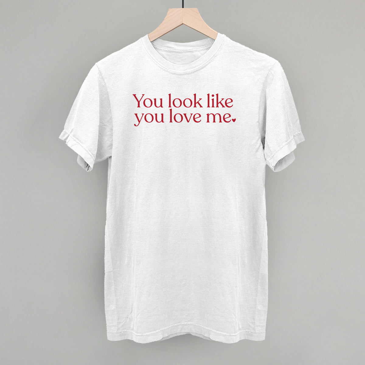 You Look Like You Love Me
