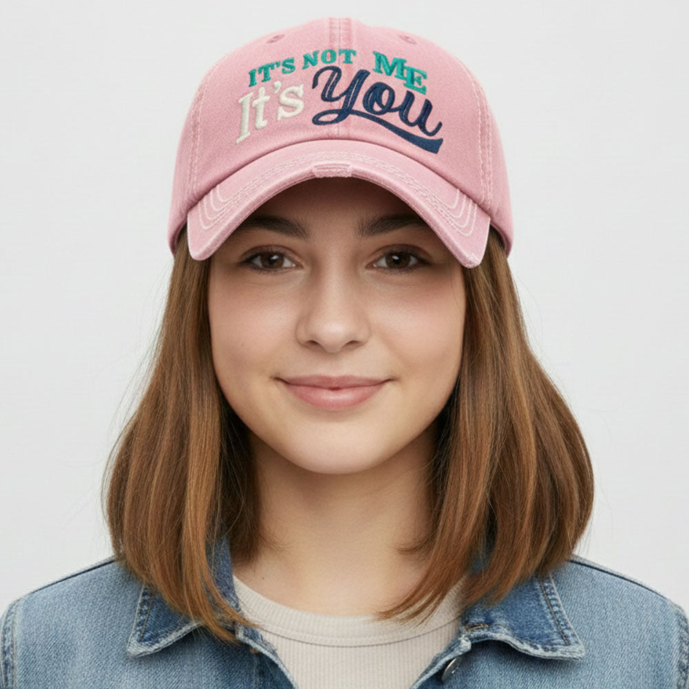 ITS NOT ME ITS YOU Message Embroidered Bold Stitch Baseball Cap