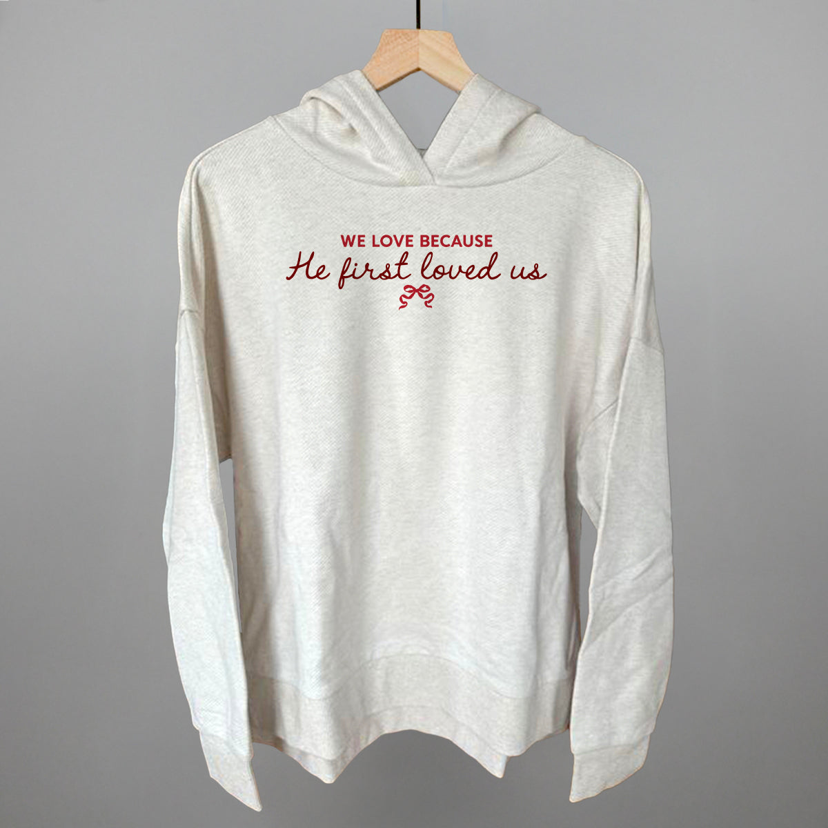 We Love Because He First Loved Us
