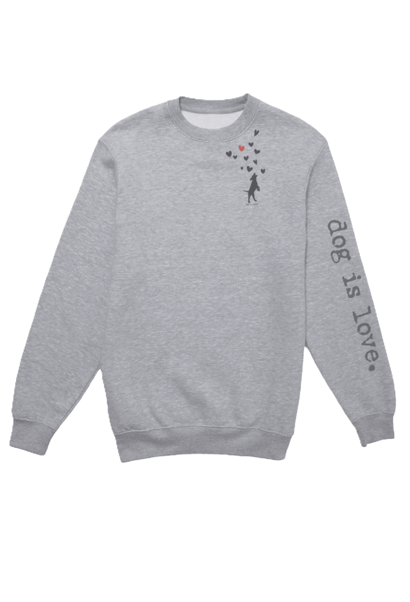 Crew Neck Fleece: Dog is Love (Grey) by Dog is Good at Shirley Shoppe