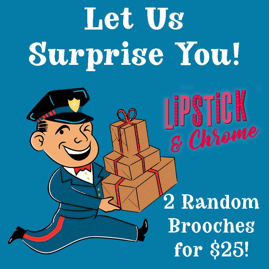 Lipstick & Chrome Brooch Blind Box 2 for $25 by Quirks! at Shirley Shoppe