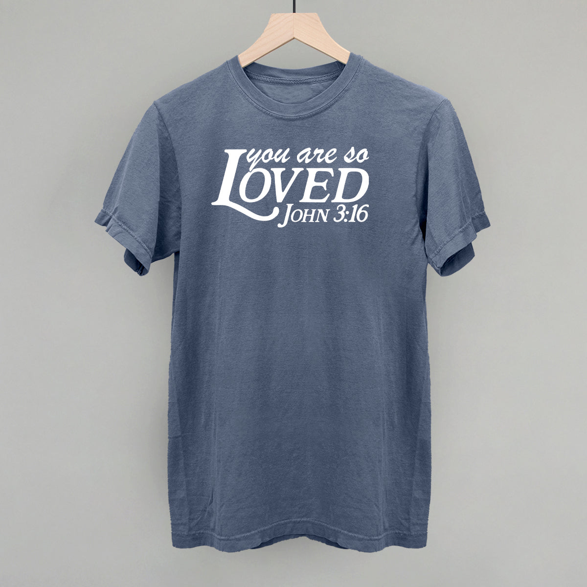 You Are So Loved (White)