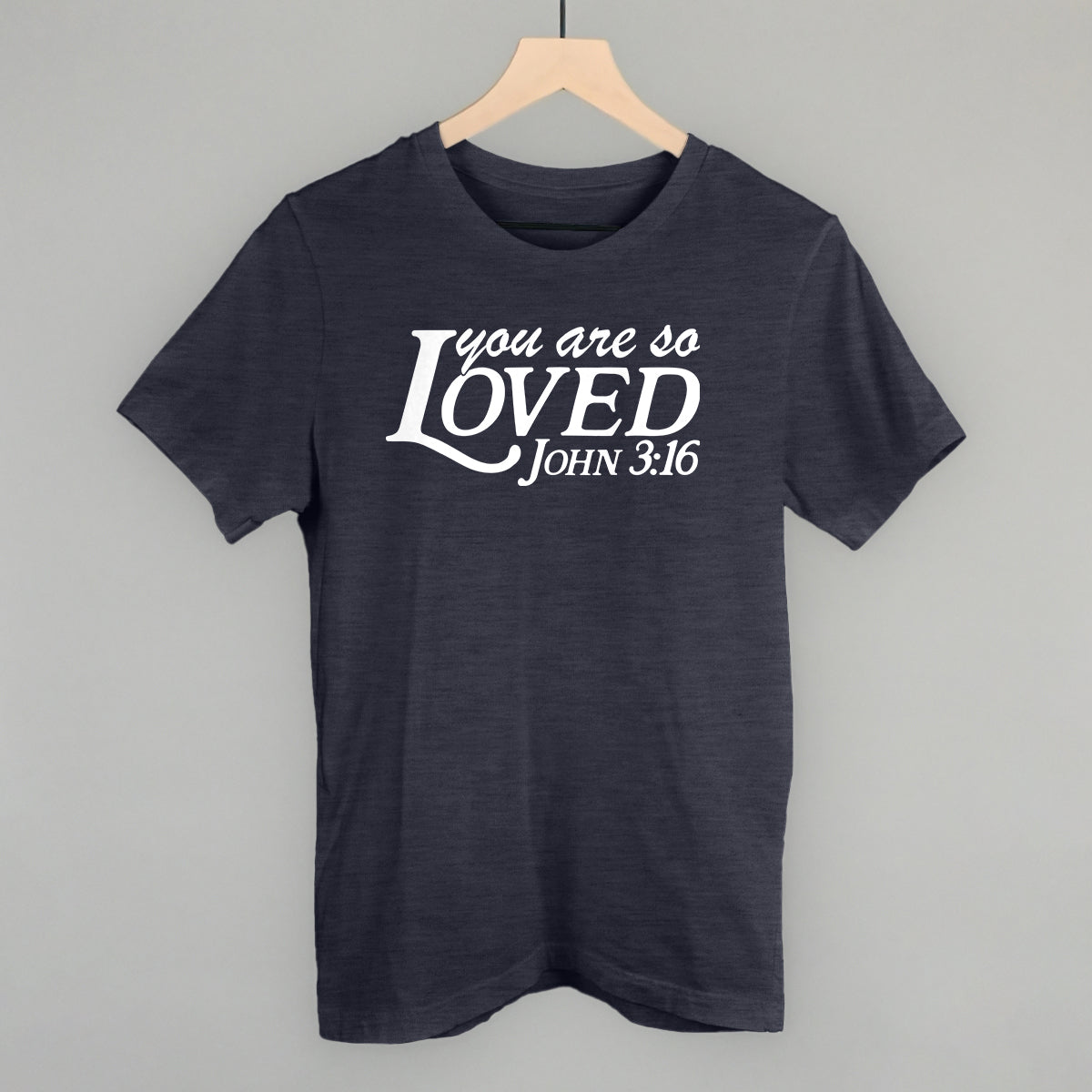 You Are So Loved (White)