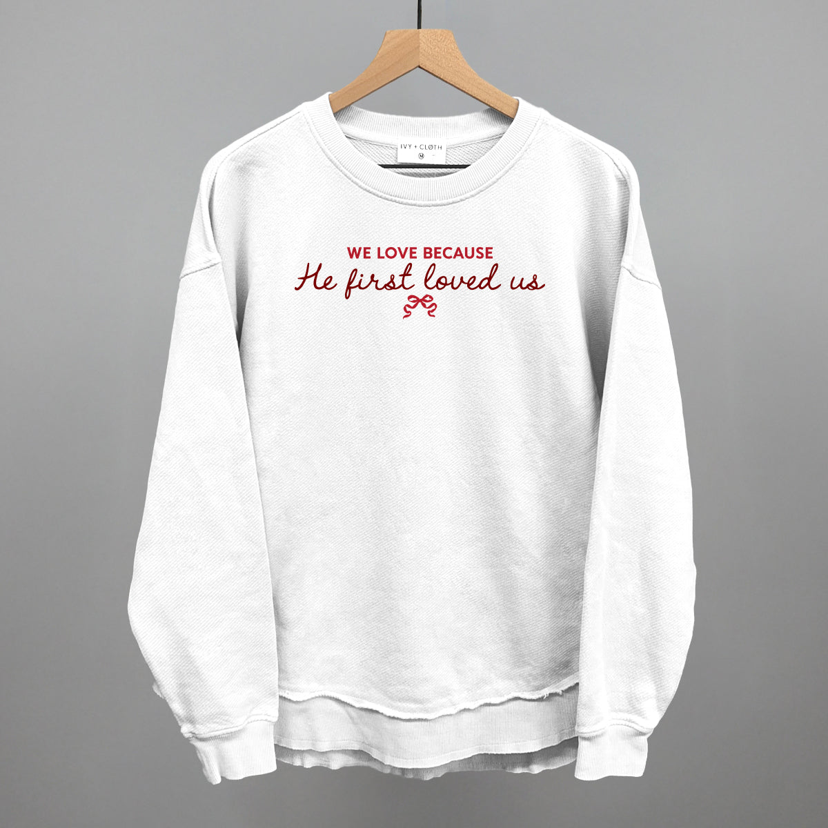We Love Because He First Loved Us