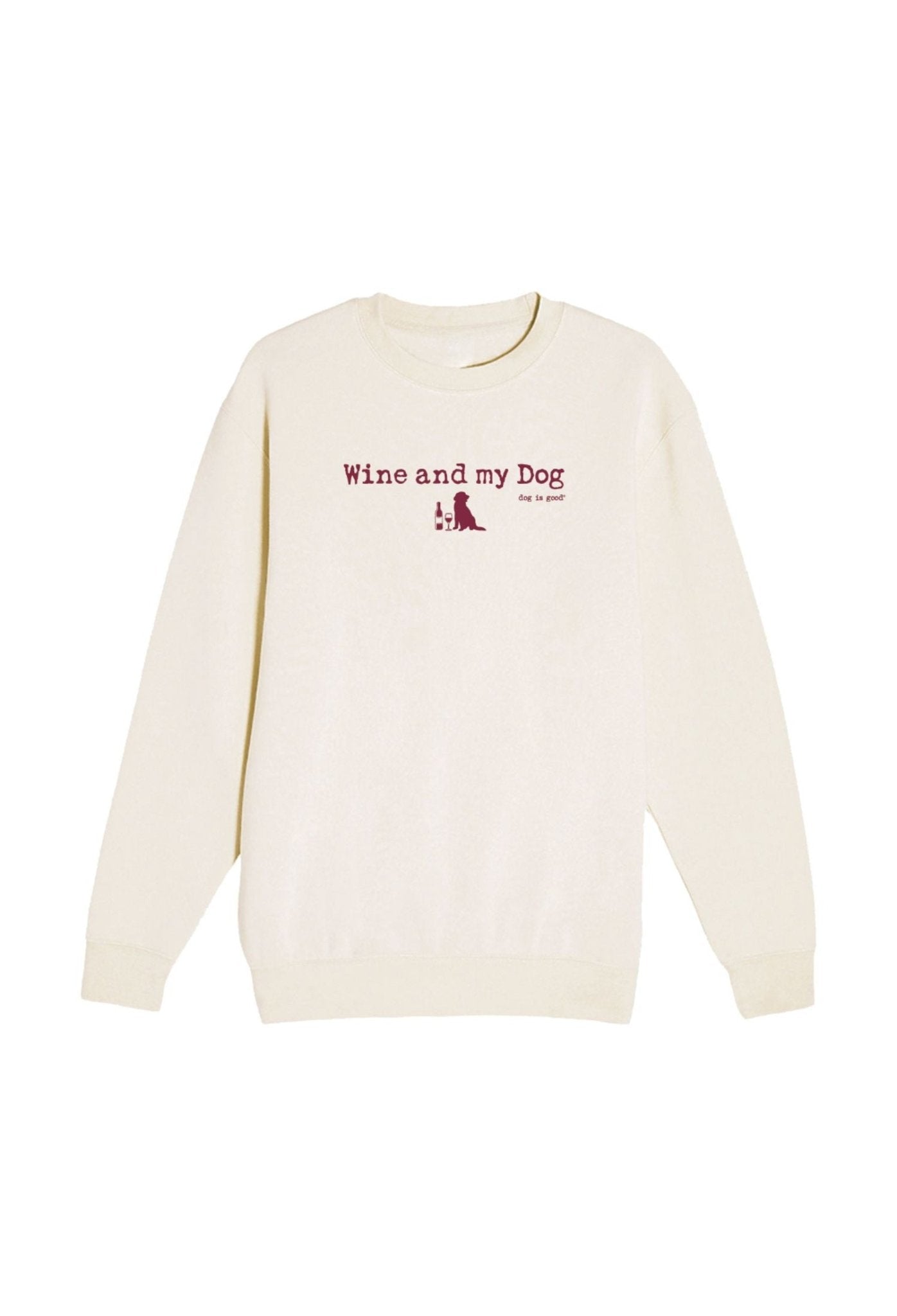 Crew Neck Fleece: Wine & My Dog by Dog is Good at Shirley Shoppe