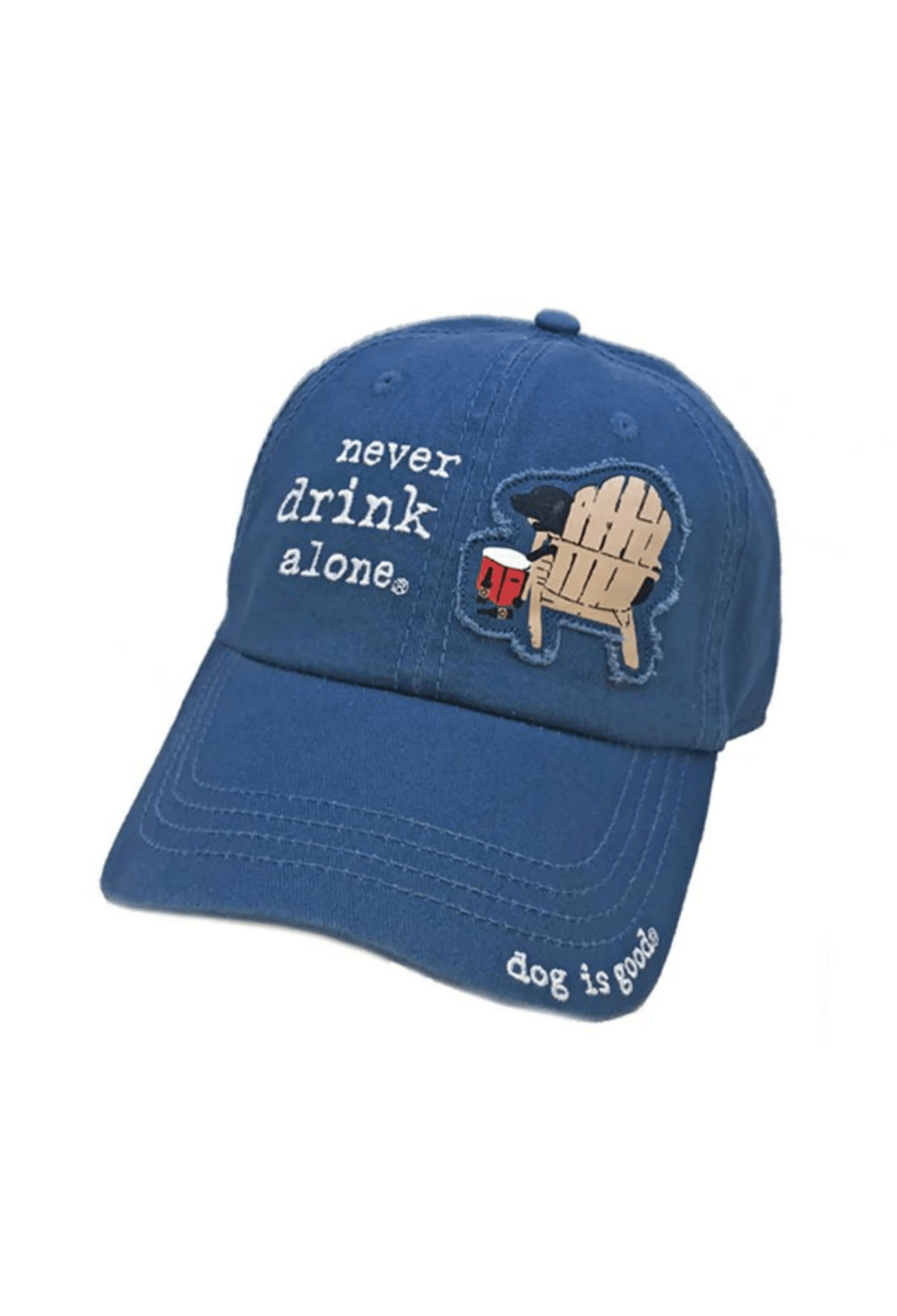 Hat: Never Drink Alone by Dog is Good at Shirley Shoppe