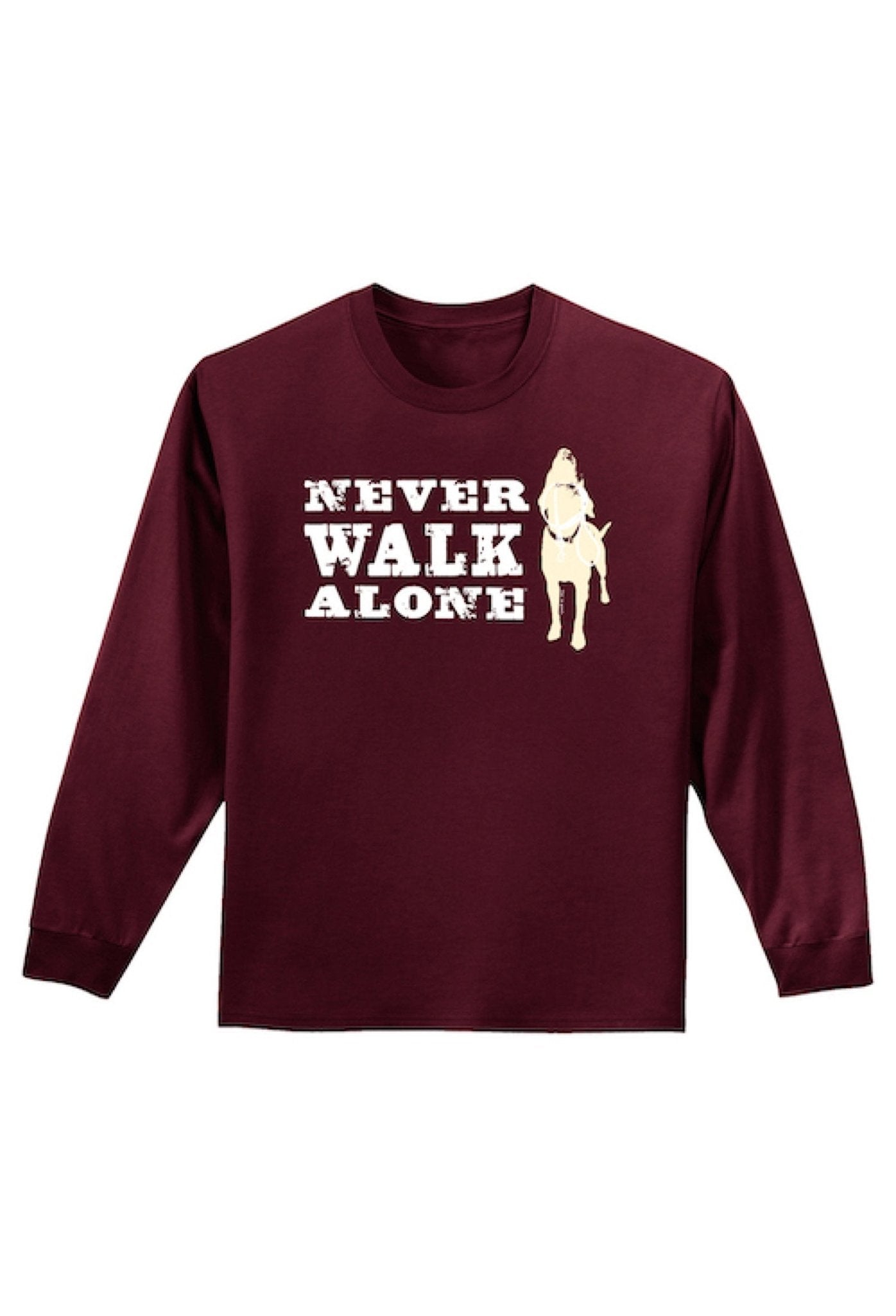 Long Sleeve T-shirt: Never Walk Alone (Maroon) by Dog is Good at Shirley Shoppe