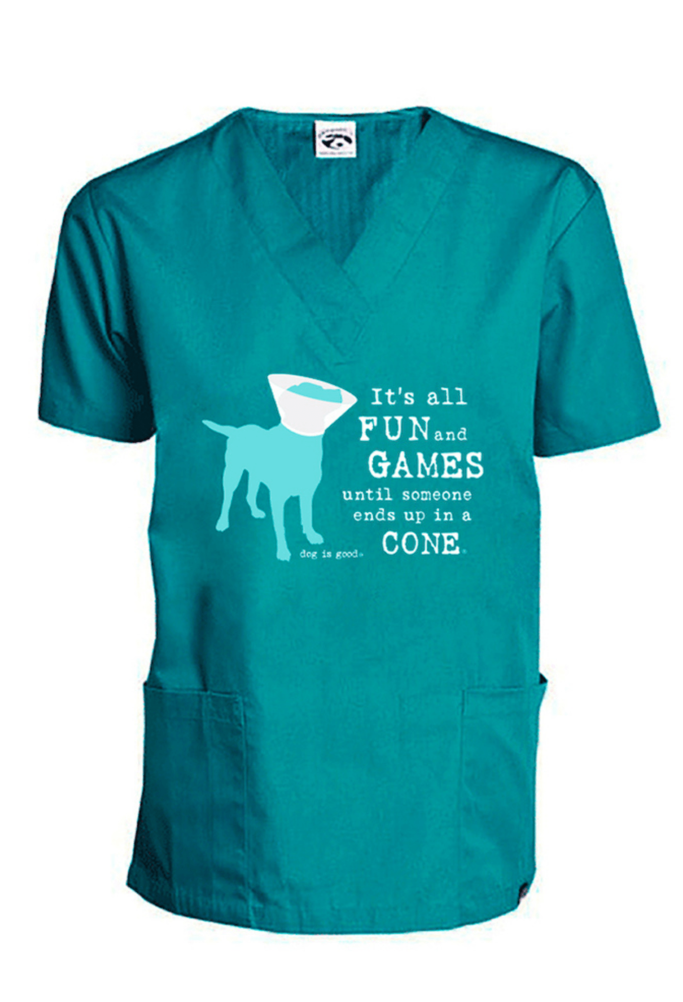Scrub Top: It’s All Fun and Games Until Someone Ends Up in a Cone® (Teal) by Dog is Good at Shirley Shoppe