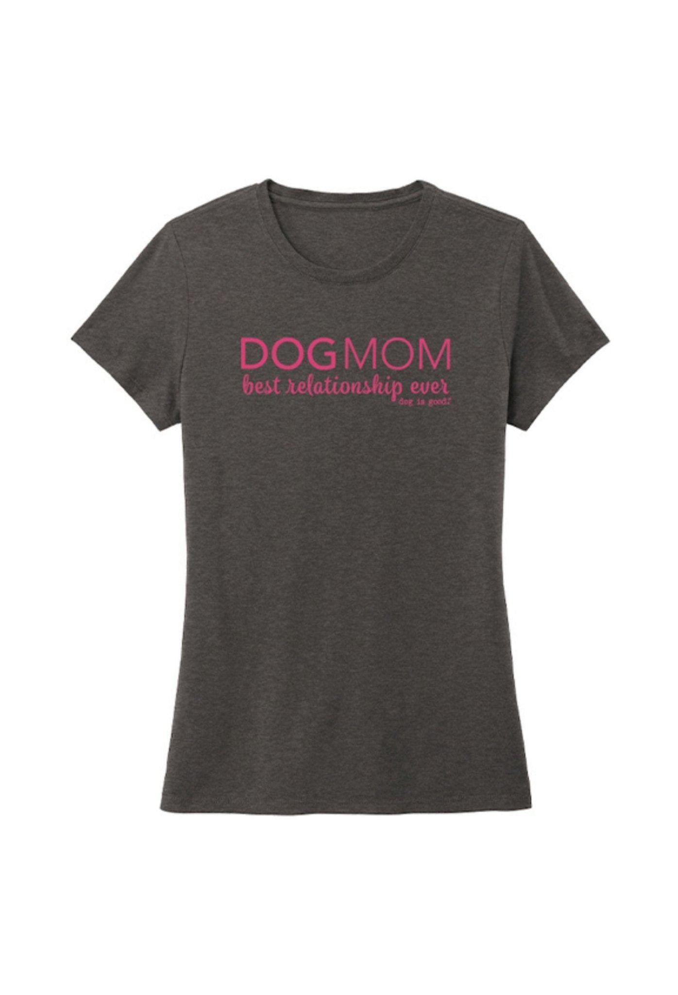 T-shirt: Dog Mom by Dog is Good at Shirley Shoppe