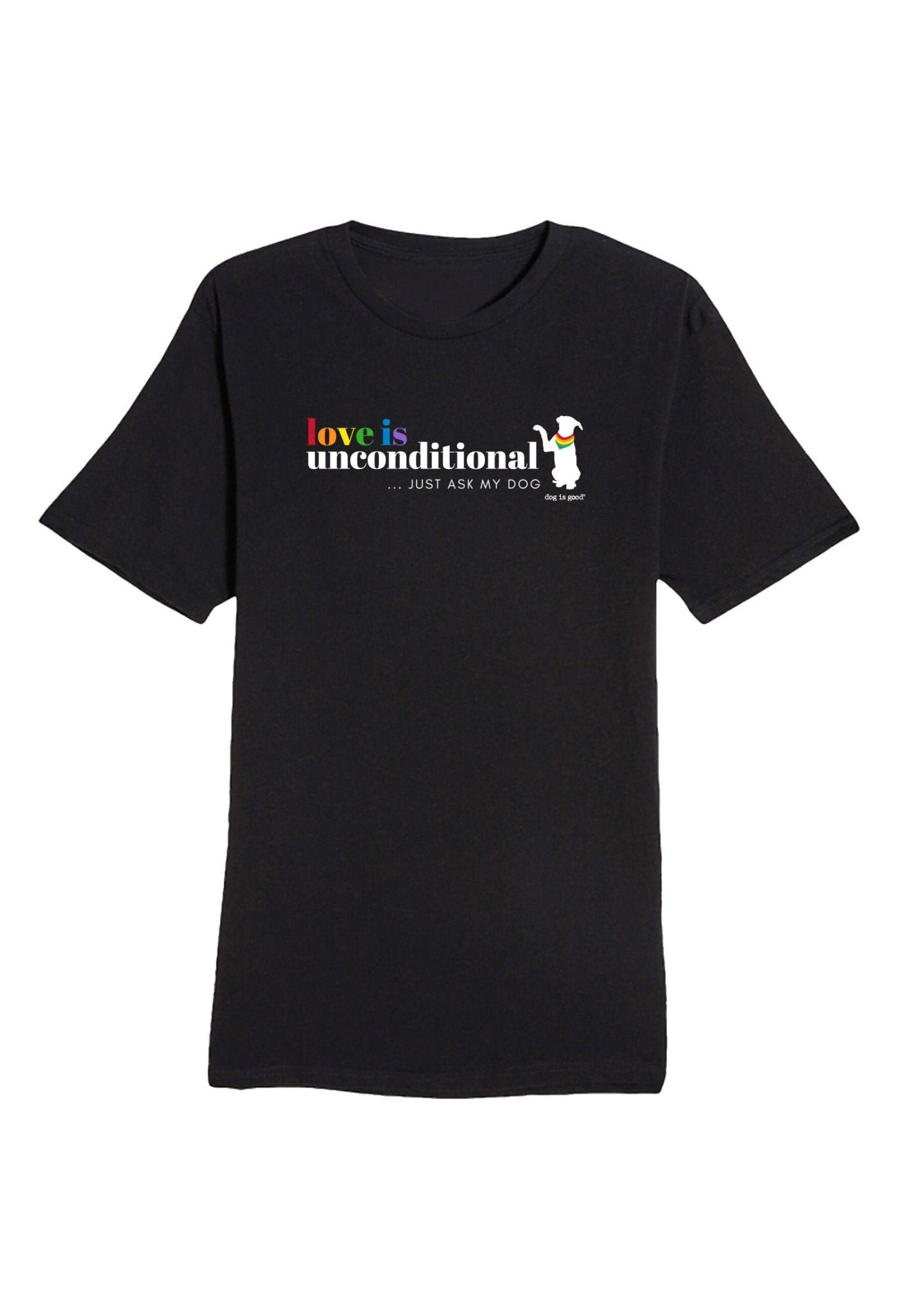 T-shirt: Love is Unconditional (Unisex, Black) by Dog is Good at Shirley Shoppe