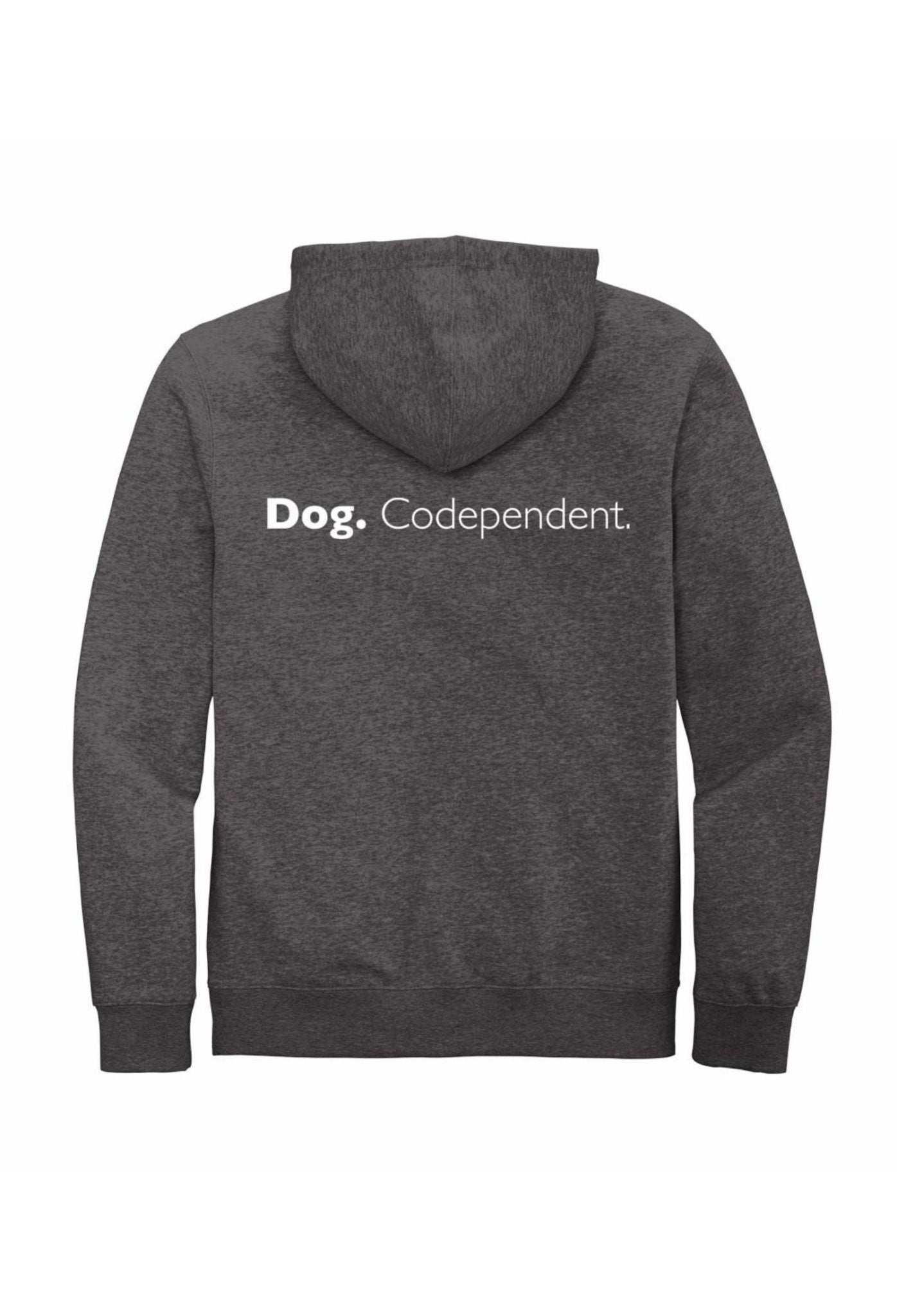 Zip Hoodie: Dog Codependent by Dog is Good at Shirley Shoppe